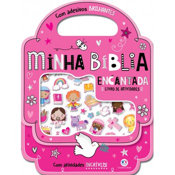 Minha Bíblia Encantada - Com Adesivos Brilhantes E Atividades Incríveis Minha Bíblia Encantada - Com Adesivos Brilhantes E Atividades Incríveis