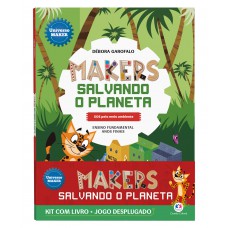 Makers Salvando O Planeta - Kit Com Livro + Jogo Desplugado