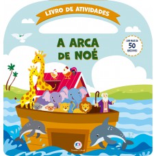 A Arca De Noé - Atividades E Mais 50 Adesivos
