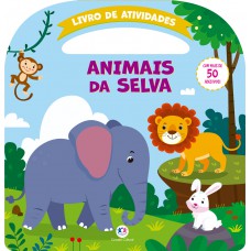 Animais Da Selva - Atividades E Mais 50 Adesivos
