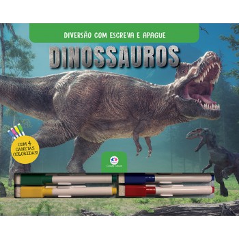 Dinossauros - Com Canetas Coloridas Para Escrever A Apagar Dinossauros - Com Canetas Coloridas Para Escrever A Apagar