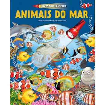 Animais Do Mar - Livro Com Lanterna Animais Do Mar - Livro Com Lanterna