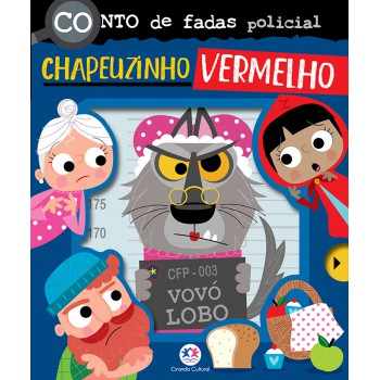 Conto De Fadas Policial: Chapeuzinho Vermelho