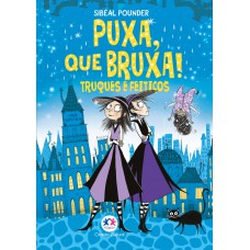 Puxa, Que Bruxa! - Truques E Eitiços - Livro 6