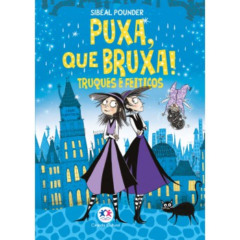 Puxa, Que Bruxa! - Truques E Eitiços - Livro 6