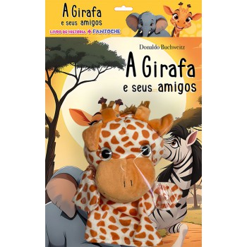 A Girafa E Seus Amigos - Livro De História + Antoche