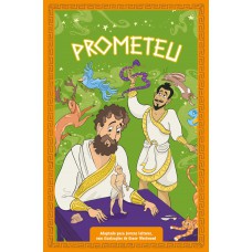 Mitologia Grega Para Jovens Leitores: Prometeu (livro 2)