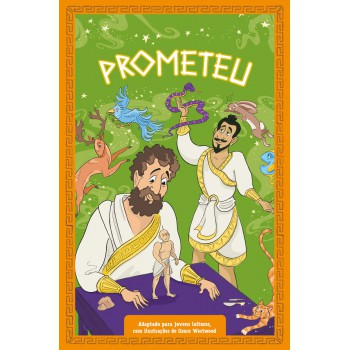 Mitologia Grega Para Jovens Leitores: Prometeu (livro 2)