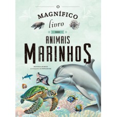 O Magnífico Livro Dos Animais Marinhos O Magnífico Livro Dos Animais Marinhos