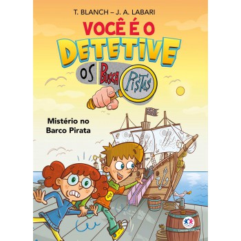 Você é O Detetive - Os Buscapistas: Mistério No Barco Pirata (livro 2)