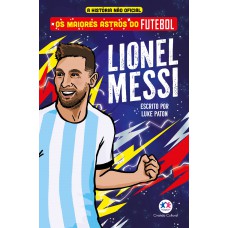 Os Maiores Astros Do Futebol - Lionel Messi