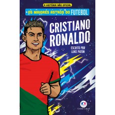 Os Maiores Astros Do Futebol - Cristiano Ronaldo