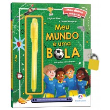 Meu Livro Diário Mágico - Meu Mundo é Uma Bola