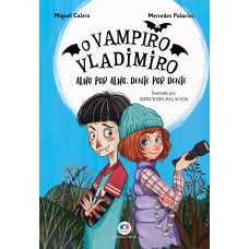 O Vampiro Vladimiro: Alho Por Alho, Dente Por Dente - Livro 2