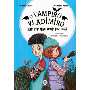 O Vampiro Vladimiro: Alho Por Alho, Dente Por Dente - Livro 2