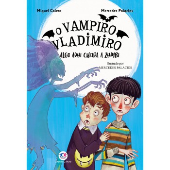 O Vampiro Vladimiro: Algo Aqui Cheira Zumbi - Livro 3