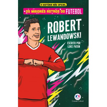 Os Maiores Astros Do Futebol - Robert Lewandowski