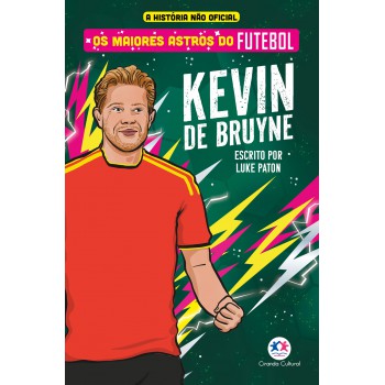 Os Maiores Astros Do Futebol - Kevin De Bruyne
