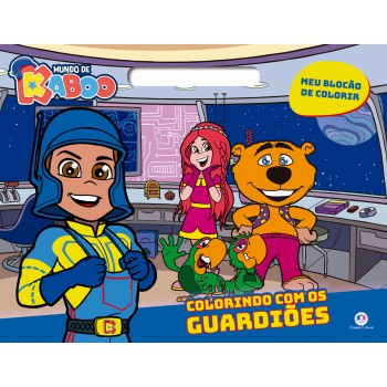 Mundo De Kaboo - Colorindo Com Os Guardiões - Meu Blocão De Colorir