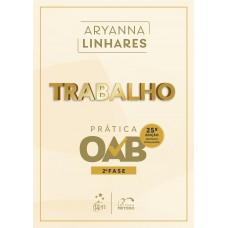 Trabalho - Prática - 2ª Fase Oab - 25ª Edição 2026