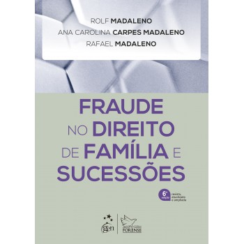 Fraude No Direito De Família E Sucessões - 6ª Edição 2027