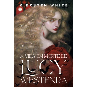 A Vida Em Morte De Lucy Westenra