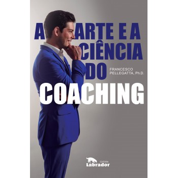 A Arte E A Ciência Do Coaching