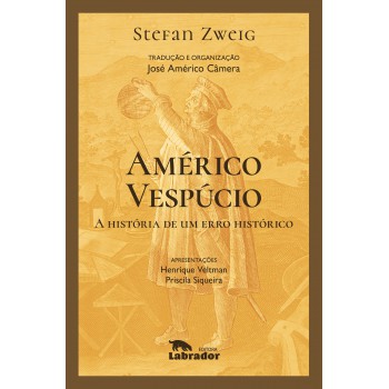 Américo Vespúcio: A História De Um Erro Histórico