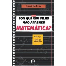 Por Que Seu Filho Não Aprende Matemática?