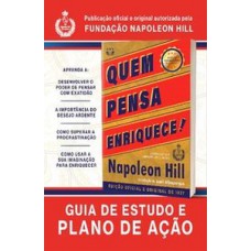 Quem Pensa Enriquece!: Guia De Estudo E Plano De Ação