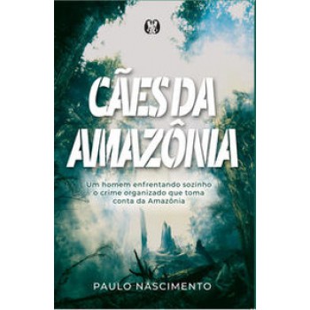 Cães Da Amazônia