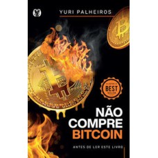 Não Compre Bitcoin: Antes De Ler Este Livro