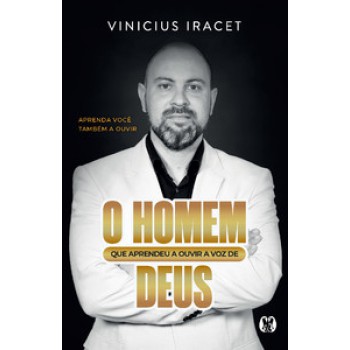 O Homem Que Aprendeu A Ouvir A Voz De Deus