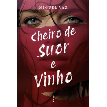 Cheiro De Suor E Vinho