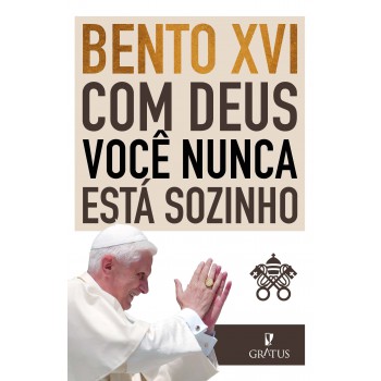 Com Deus Você Nunca Está Sozinho