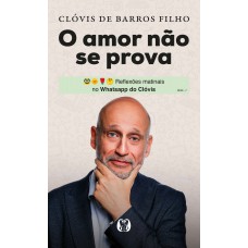 O Amor Não Se Prova: Relexões Matinais No Whatsapp Do Cl-vis