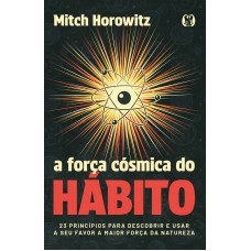 A Orça C-smica Do Hábito: 23 Princípios Para Descobrir E Usar A Seu Avor A Maior Orça Da Natureza