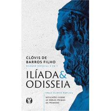 Ilíada & Odisseia (série Cl-vis Explica): Relexões Sobre As Obras-primas De Homero