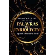 Palavras Que Enriquecem: A Linguagem Dos Milionários Revelada.