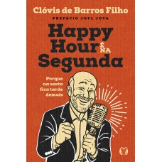 Happy Hour é Na Segunda: Porque Na Sexta Ica Tarde Demais