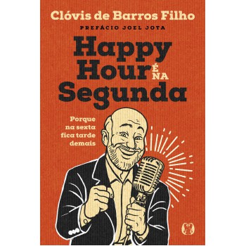 Happy Hour é Na Segunda: Porque Na Sexta Ica Tarde Demais