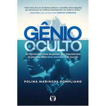 Gênio Oculto: As Ormas Secretas De Pensar Que Impulsionam As Pessoas Mais Bem-sucedidas Do Mundo