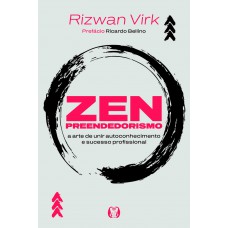 Zenpreendedorismo: A Arte De Unir Autoconhecimento E Sucesso Proissional Zenpreendedorismo: A Arte De Unir Autoconhecimento E Sucesso Proissional