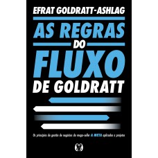 As Regras Do Luxo De Goldratt (rules O Low): Os Princípios De Gestão De Neg-cios Do Mega-seller As Regras Do Luxo De Goldratt (rules O Low): Os Princípios De Gestão De Neg-cios Do Mega-seller