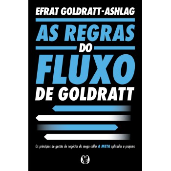 As Regras Do Luxo De Goldratt (rules O Low): Os Princípios De Gestão De Neg-cios Do Mega-seller 