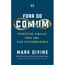 Fora Do Comum (uncommon): Princípios Simples Para Uma Vida Extraordinária Fora Do Comum (uncommon): Princípios Simples Para Uma Vida Extraordinária