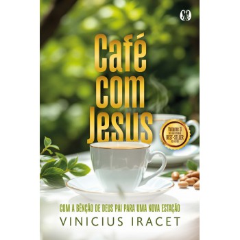 Café Com Jesus 3: Com A Bênção De Deus Pai Para Uma Nova Estação