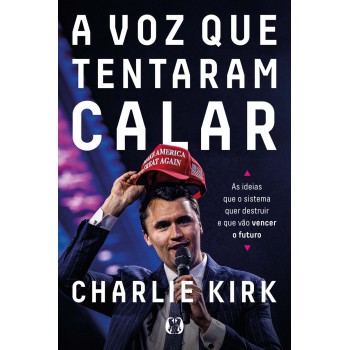 A Voz Que Tentaram Calar (the Maga Doctrine): As Ideias Que O Sistema Quer Destruir E Que Vão Vencer O Futuro