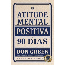 Atitude Mental Positiva Em 90 Dias (90 Days Do Pma) Atitude Mental Positiva Em 90 Dias (90 Days Do Pma)