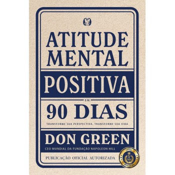 Atitude Mental Positiva Em 90 Dias (90 Days Do Pma)